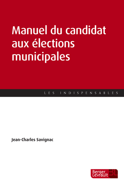 Manuel du candidat aux élections municipales - Jean-Charles Savignac