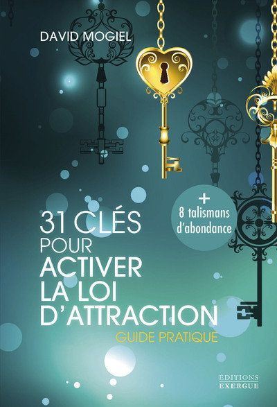 31 clés pour activer la loi d'attraction - Guide pratique