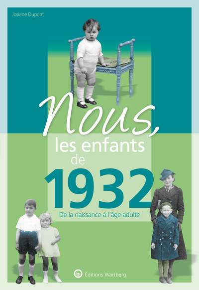 Nous, les enfants de 1932 - Josiane Dupont, Gilles Cappé