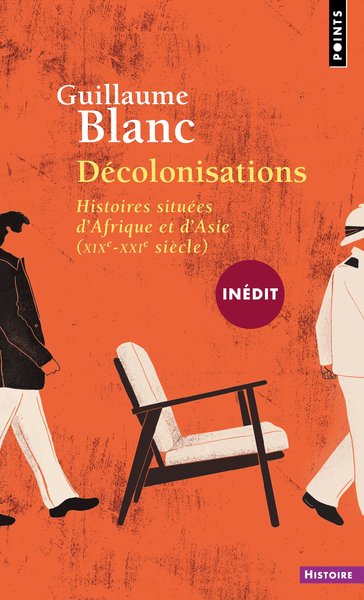 Décolonisations, Histoires Situées D'Afrique Et D'Asie (Xix-Xxie Siècle)