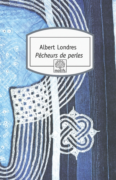 Pêcheurs de perles - Albert Londres