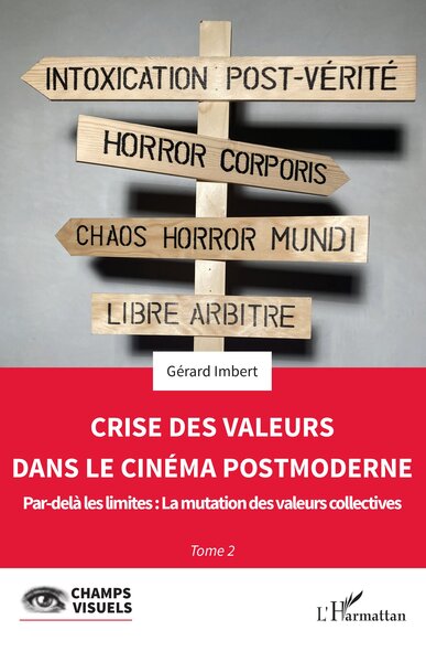 Crise des valeurs dans le cinéma postmoderne - Volume 1 - Gérard Imbert