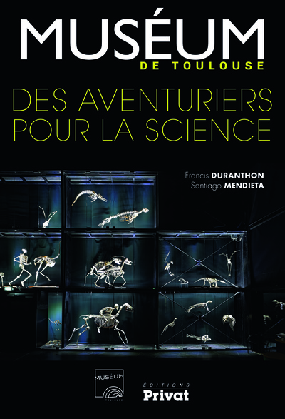 Muséum de Toulouse / des aventuriers pour la science - Santiago Mendieta