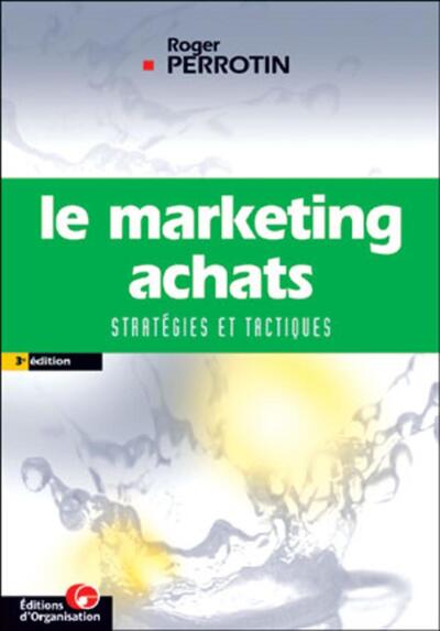 Le Marketing Achats, Stratégies Et Tactiques