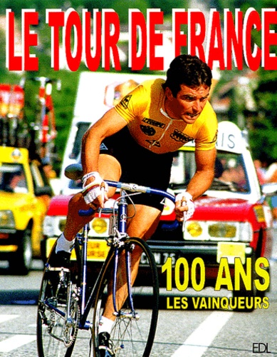 Tour de France 100 ans. Les vainqueurs