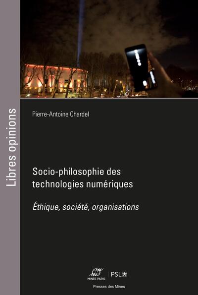 Socio-philosophie des technologies numériques - Pierre-Antoine Chardel