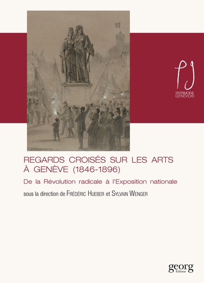 Regards croisés sur les arts à Genève (1846-1896)