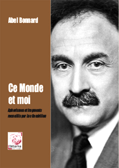 Ce monde et moi - Abel Bonnard