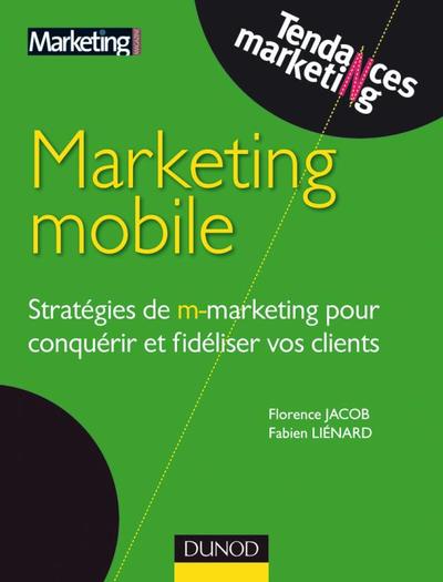 Marketing mobile - Stratégies de m-marketing pour conquérir et fidéliser vos clients