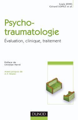 Psychotraumatologie - Évaluation, clinique, traitement