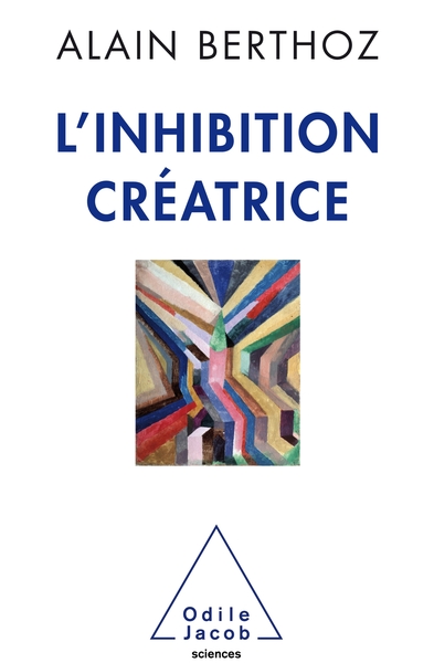 L'Inhibition créatrice - Alain Berthoz