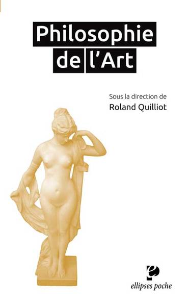 Philosophie de l’Art - Quilliot Roland