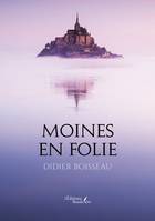 Moines en folie