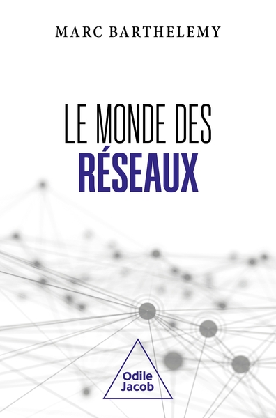 Le monde des réseaux - Marc BARTHELEMY