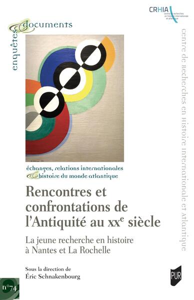 Rencontres et confrontations de l'Antiquité au XXème siècle