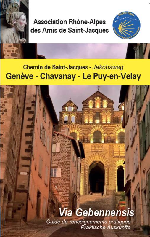 Chemin de Saint-Jacques Genève-Chavanay-Le Puy-en-Velay: guide de renseignements pratiques