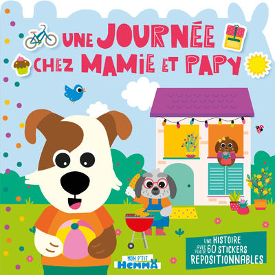 Mon P'tit Hemma - Histoire avec stickers repositionnables - Une journée chez Mamie et Papy - Une histoire avec plus de 60 stickers r