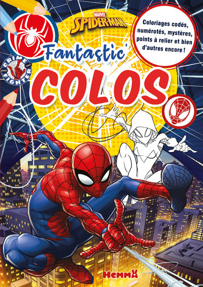 Marvel Spider-Man - Fantastic' Colos - Coloriages codés, numérotés, mystères, points à relier et bien d'autres encore ! - Collectif