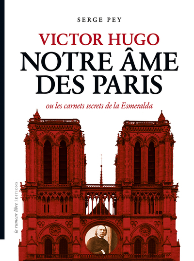 Victor Hugo Notre âme des Paris - Serge Pey