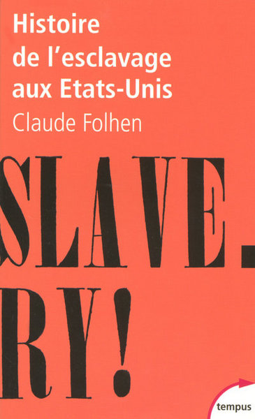 Histoire de l'esclavage aux Etats-Unis - Claude Fohlen