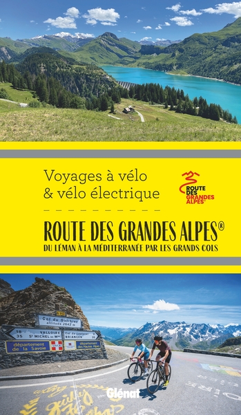 Route des Grandes Alpes® Voyages à vélo et vélo électrique