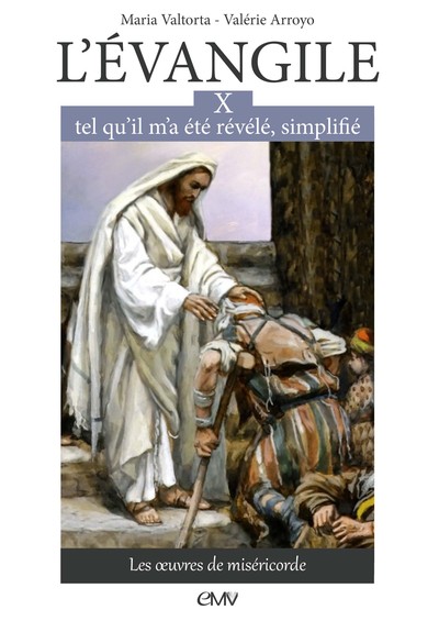 L'Evangile, tel qu'il m'a été révélé, simplifié - Volume 10