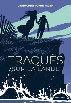 Traqués sur la lande - Jean-Christophe Tixier