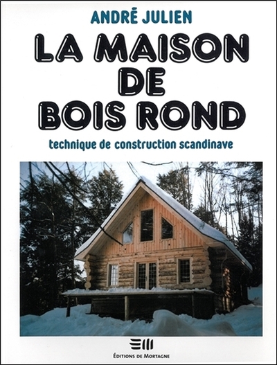 La Maison De Bois Rond - Technique De Construction Scandinave