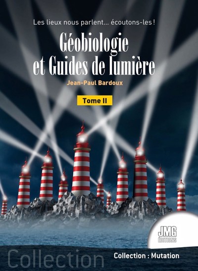 Géobiologie et Guides de lumière Volume 2