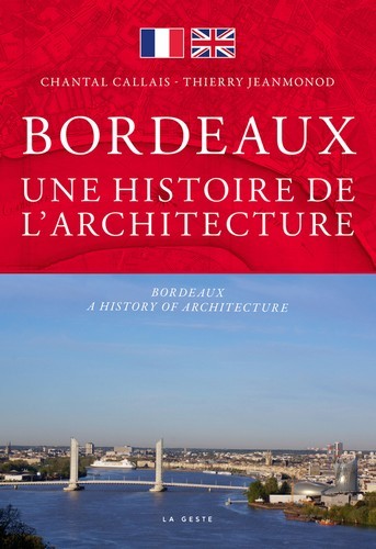 Bordeaux - Une Histoire De L'Architecture (Fra-Ang)