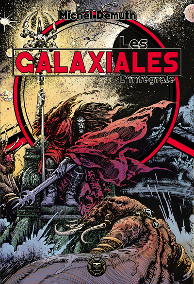 Les Galaxiales, L'Intégrale - Michel Demuth, Ugo Bellagamba, Christian Léourier, Richard Canal, Joëlle Wintrebert, Serge Lehman