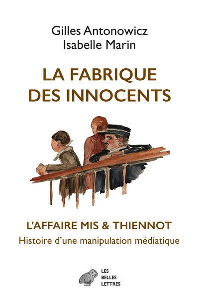 La Fabrique Des Innocents, L'Affaire Mis & Thiennot, Histoire D'Une Manipulation Médiatique