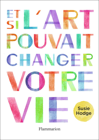 Et si l'art pouvait changer votre vie