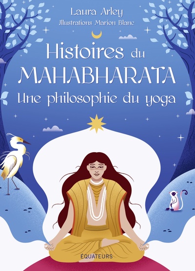 Histoires du Mahabharata, une philosophie du yoga