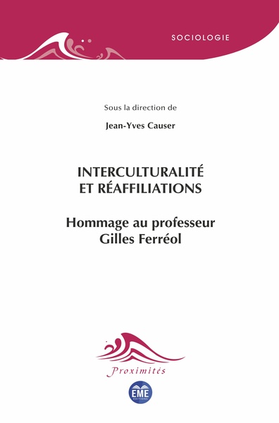 Interculturalité Et Réaffiliations, Hommage Au Professeur Gilles Ferréol