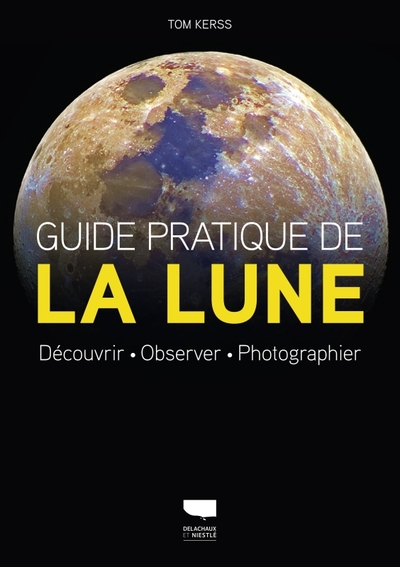 Guide pratique de la lune - Tom Kerss