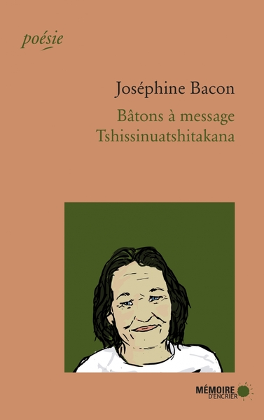 Bâtons à message - Tshissinuatshitakana - Joséphine Bacon