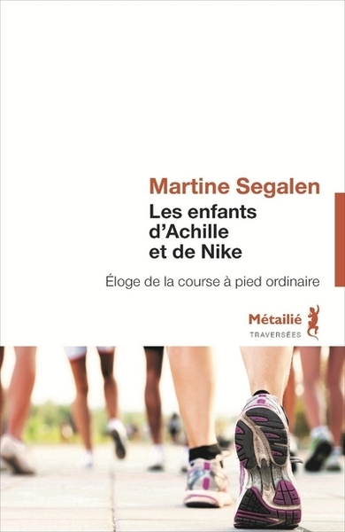 Les Enfants D'Achille Et De Nike, Éloge De La Course À Pied Ordinaire