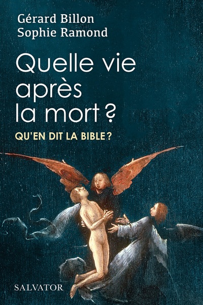 Quelle Vie Après La Mort ?, Qu'en Dit La Bible ? - Billon, Gérard