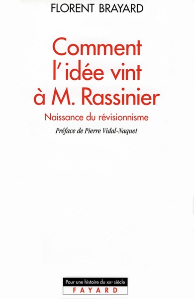 Comment L'Idée Vint À M. Rassinier, Naissance Du Révisionnisme