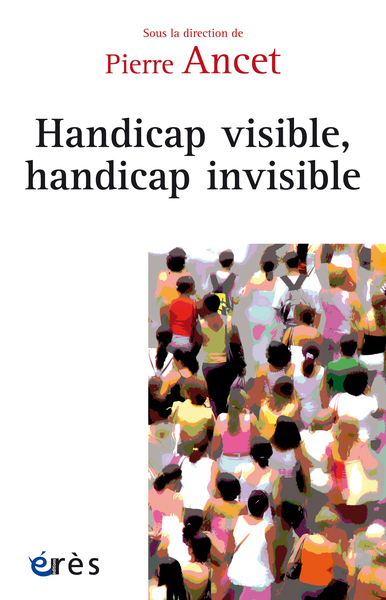 Handicap Visible, Handicap Invisible - Pierre Ancet