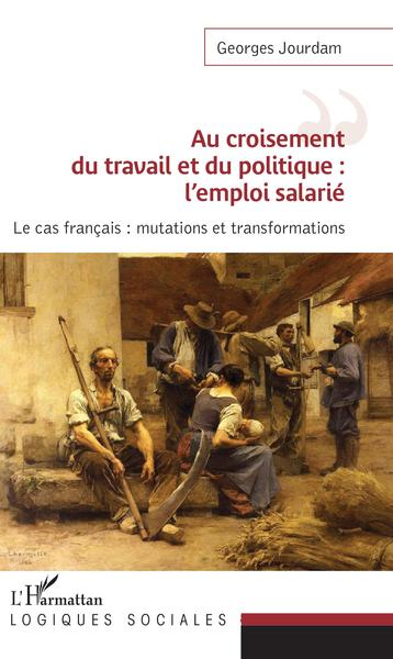 Au croisement du travail et du politique, l'emploi salarié