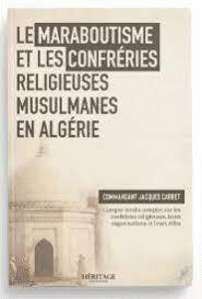 Le Maraboutisme et les confrEries religieuses musulmanes en algErie