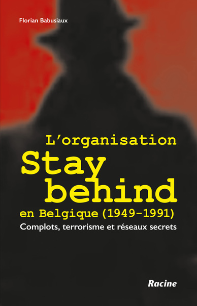 L’organisation Stay Behind en Belgique (1949-1991)