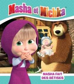 Masha et Michka - Masha fait des bêtises - Natacha Godeau