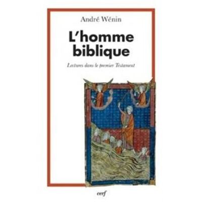 L'Homme Biblique - Lectures Dans Le Premier Testament, Lectures Dans Le Premier Testament - Andre Wenin