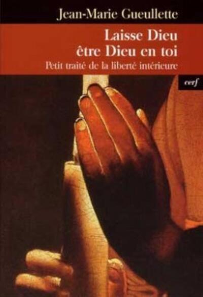 Laisse Dieu être Dieu en toi - Jean-Marie Gueullette