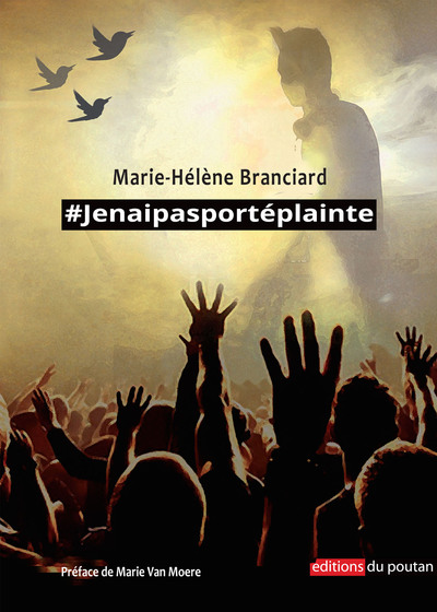 #Jenaipasportéplainte - Marie-Hélène Branciard