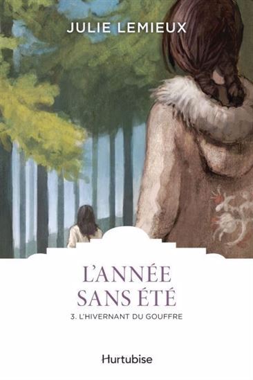 L'Annee Sans Ete T 03 L'Hivernant Du Gouffre - Lemieux Julie