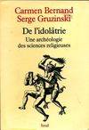 De l'idolâtrie. Une archéologie des sciences religieuses